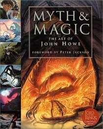 Myth and Magic: The Art of John Howe