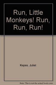 Run, Little Monkeys! Run, Run, Run!