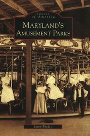 Maryland's Amusement Parks (Images of America) (Images of America) (Images of America)