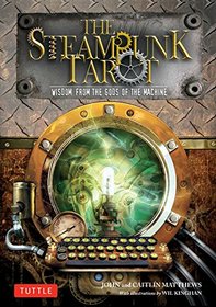 Steampunk Tarot: Wisdom from the Gods of the Machine