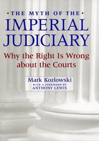 The Myth of the Imperial Judiciary: Why the Right is Wrong about the Courts