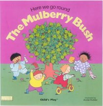 Here We Go Round the Mulberry Bush (Classic Books With Holes)