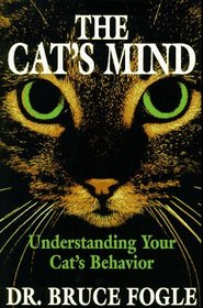 The Cat's Mind: Understanding Your Cat's Behavior