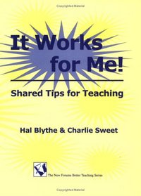 It Works for Me! (New Forums Better Teaching Series)