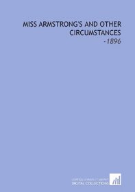 Miss Armstrong's and Other Circumstances: -1896