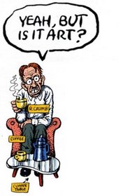 Robert Crumb: Yeah, But Isit Art? Yes, Of Course!