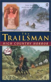 Trailsman #256, The: High Country Horror (Trailsman, 256)