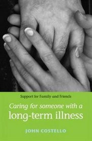 Caring for Someone with a Long-term Illness (Support for Family and Friends)