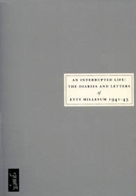 An Interrupted Life: The Diaries and Letters of Etty Hillesum 1941 - 43