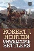 Unwelcome Settlers (Center Point Western Enhanced (Large Print))