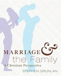 Marriage and the Family: A Christian Perspective