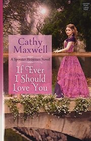 If Ever I Should Love You (Spinster Heiresses)