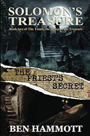 Solomon's Treasure - Book 2: The Priest?s Secret (The Tomb, the Temple, the Treasure)