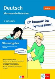 Ich komme ins Gymnasium. Deutsch 4. Schuljahr. Klassenarbeitstrainer