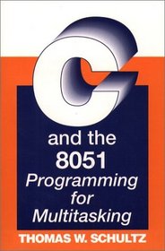 C And The 8051: Programming For Multitasking
