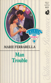 Man Trouble (McClellans & Marinos, Bk 1) (Silhouette Romance, No 815)