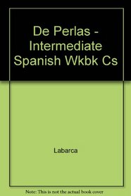 De Perlas - Intermediate Spanish Wkbk Cs