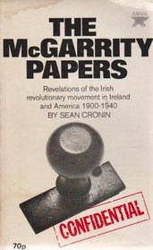 McGarrity Papers: Revelations of the Irish Revolutionary Movement in Ireland and America, 1900-40