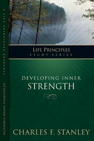The Life Principles Study Series: Developing Inner Strength (Life Principles Study)