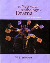 The Wadsworth Anthology of Drama, Brief Edition