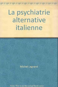 La psychiatrie alternative italienne (Domaines de la psychiatrie) (French Edition)