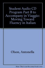 Student Audio CD Program Part B to accompany In viaggio: Moving Toward Fluency in Italian