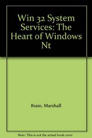 Win 32 System Services: The Heart of Windows Nt