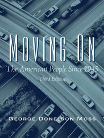Moving On : The American People Since 1945 (3rd Edition)