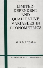 Limited-Dependent and Qualitative Variables in Econometrics (Econometric Society Monographs)