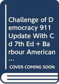 Challenge of Democracy 911 Update With Cd 7th Ed + Barbour American Government Reader