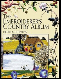 The Embroiderer's Country Album (Helen Stevens' Masterclass Embroidery (Paperback))