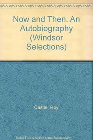 Now and Then: An Autobiography (Windsor Selections)