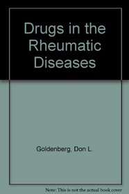 Drugs in the Rheumatic Diseases