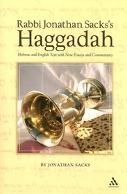 Rabbi Jonathan Sacks's Haggadah: Hebrew and English Text With New Essays and Commentary by Jonathan Sacks