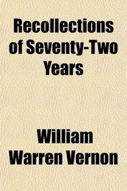 Recollections of Seventy-Two Years