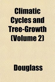 Climatic Cycles and Tree-Growth (Volume 2)