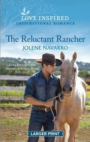 The Reluctant Rancher (Lone Star Heritage, Bk 2) (Love Inspired, No 1516) (Larger Print)