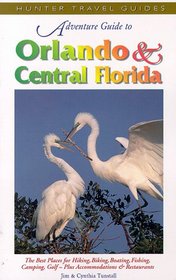 Adventure Guide to Orlando & Central Florida (Adventure Guide to Orlando and Central Florida)