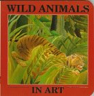 Wild Animals in Art (Roxbury Park Books)