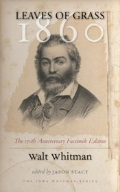 Leaves of Grass, 1860: The 150th Anniversary Facsimile Edition (Iowa Whitman Series)