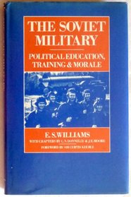 The Soviet Military : Political Education, Training and Morale