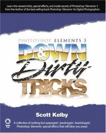 Photoshop Elements 3 Down  Dirty Tricks (Voices That Matter)