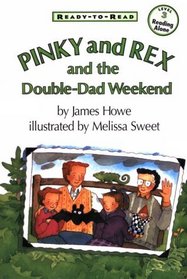 Pinky And Rex And The Double-Dad Weekend: Ready-To-Read Level 3