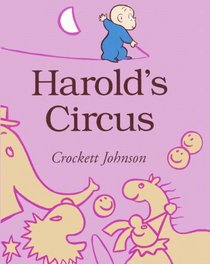 Harold's Circus: An Astounding Colossal, Purple Crayon Event! (Purple Crayon Books)