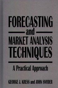 Forecasting and Market Analysis Techniques: A Practical Approach