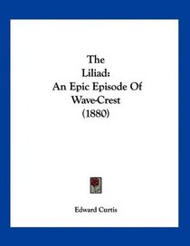 The Liliad: An Epic Episode Of Wave-Crest (1880)
