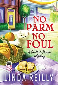 No Parm No Foul (Grilled Cheese Mysteries, Bk 2)