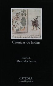 Cronicas de Indias. Antologia (COLECCION LETRAS HISPANICAS) (Letras Hispanicas / Hispanic Writings)