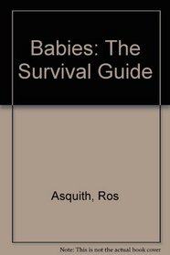 Babies: the Survival Guide