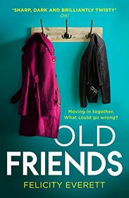 Old Friends: The most captivating domestic drama of 2022 from the author of The Move and The People at Number 9